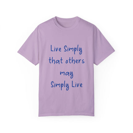 Live Simply T-Shirt – Unisex Garment-Dyed Tee for Gentle Impact
