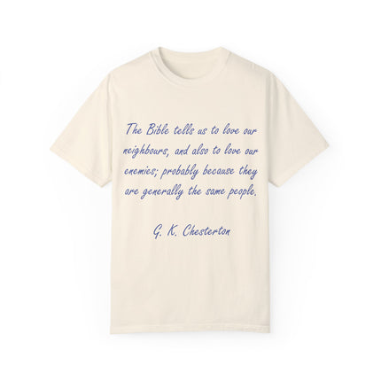 Chesterton Quote Tee – Unisex Garment-Dyed Shirt on Love & Grace