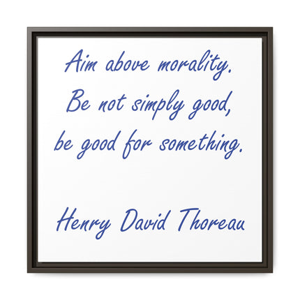 Framed Canvas Quote Art – “Aim Above Morality” Thoreau Inspirational Print