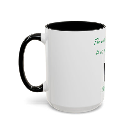 Earth Quote Coffee Mug — "The earth does not belong to us, we belong to the earth"