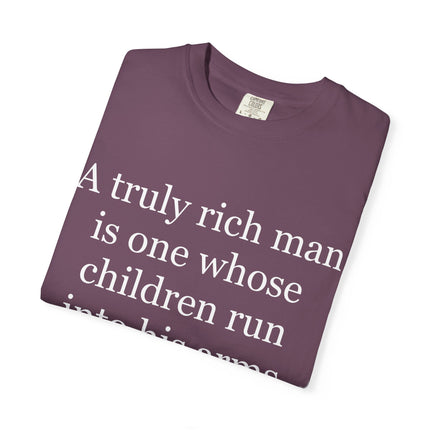 T‑Shirt — "A truly rich man is one whose children run into his arms when his hands are empty" Inspirational Family Quote Tee