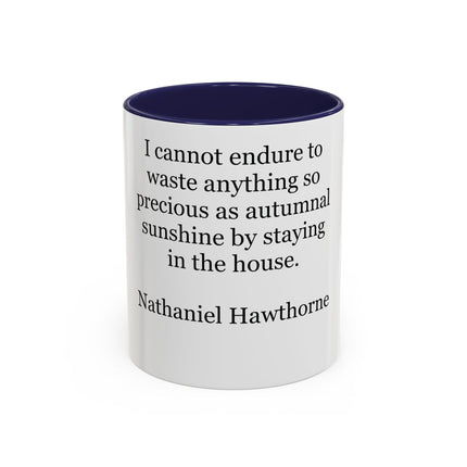 Accent Coffee Mug — Nathaniel Hawthorne Quote: "I cannot endure to waste anything so precious as autumnal sunshine"