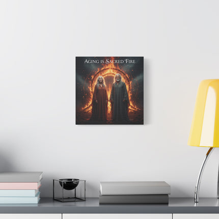 Aging Is Sacred Fire Canvas Wall Art — Inspirational Elder Wisdom Matte Stretched Print