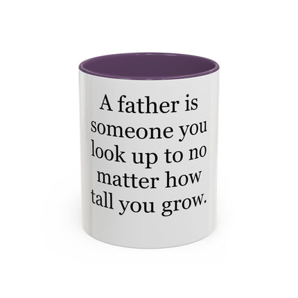 Father Quote Accent Coffee Mug — "A father is someone you look up to no matter how tall you grow."
