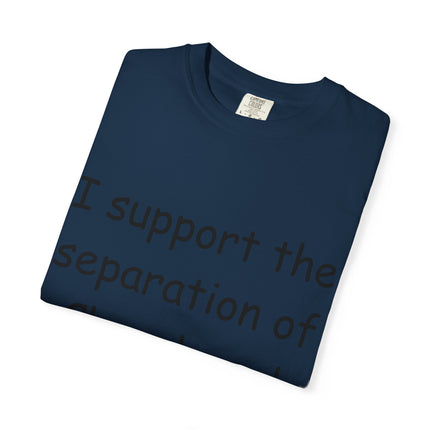 Unisex T-shirt: "I Support the Separation of Church and Hate" - Thoughtful Statement Tee