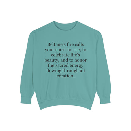 Garment‑dyed unisex sweatshirt with the quote “Beltane’s fire calls your spirit to rise” in minimalist text