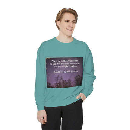 Inspirational Sweatshirt - "You Are a Child of the Universe" Unisex Garment-Dyed