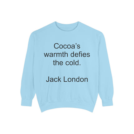 Jack London Quote Sweatshirt — "Cocoa’s warmth defies the cold." Cozy Literary Sweatshirt