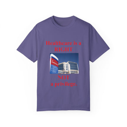 Healthcare Is a Right Tee – Unisex Garment-Dyed Statement Shirt