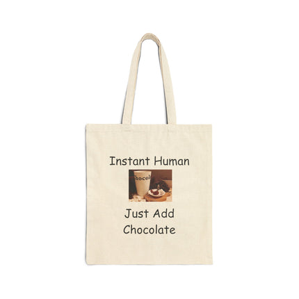 Tote Bag — "Instant Human Just Add Chocolate" Canvas Grocery & Gift Tote