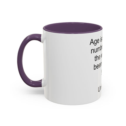 Accent Coffee Mug — "Age is simply the number of years the world has been enjoying you!" Inspirational Birthday Quote Mug
