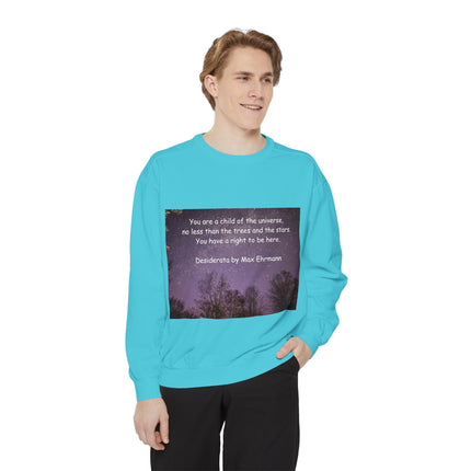 Inspirational Sweatshirt - "You Are a Child of the Universe" Unisex Garment-Dyed