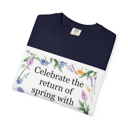 Spring Floral T-Shirt — “Celebrate the return of spring with joy and gratitude.”