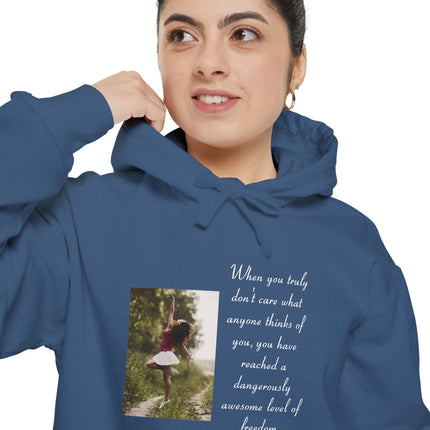 Hoodie — Photo Quote 'When you truly don't care what anyone thinks...' Cozy Graphic Pullover