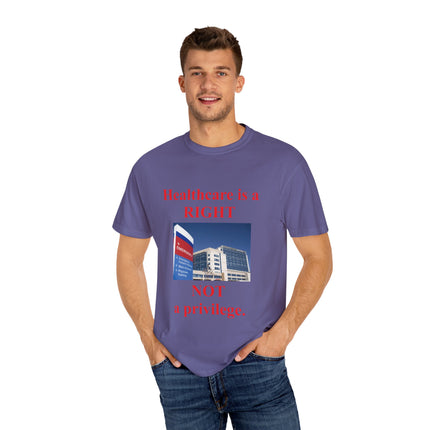 Healthcare Is a Right Tee – Unisex Garment-Dyed Statement Shirt
