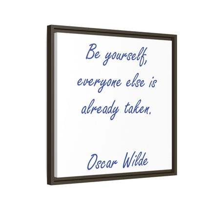 Framed Matte Canvas Print — "Be yourself, everyone else is already taken." — Oscar Wilde Quote