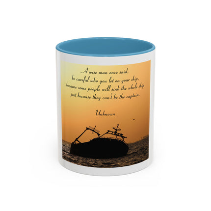 Shipwreck Sunset Coffee Mug — "Be Careful Who You Let On Your Ship" Inspirational Accent Mug