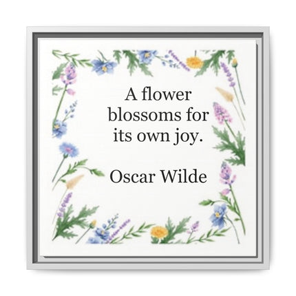 Framed Floral Quote Canvas — "A flower blossoms for its own joy." by Oscar Wilde