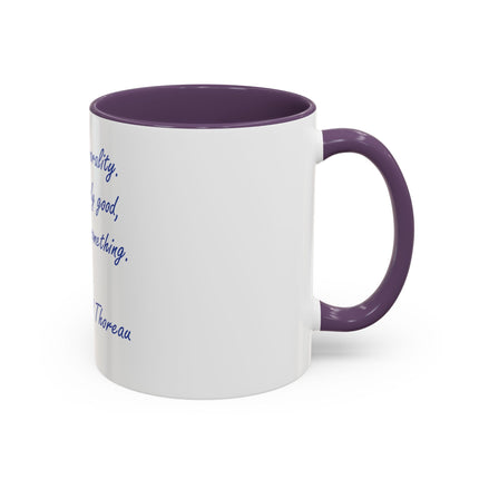 Inspirational Thoreau Quote Coffee Mug — "Aim above morality. Be not simply good, be good for something."