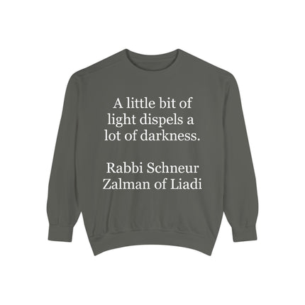 Sweatshirt — "A little bit of light dispels a lot of darkness" (Rabbi Schneur Zalman of Liadi)