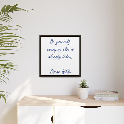 Framed Matte Canvas Print — "Be yourself, everyone else is already taken." — Oscar Wilde Quote