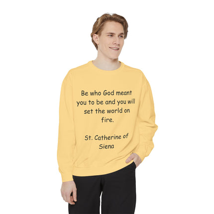 St. Catherine of Siena Quote Sweatshirt — "Be Who God Meant You To Be" Inspirational Crewneck