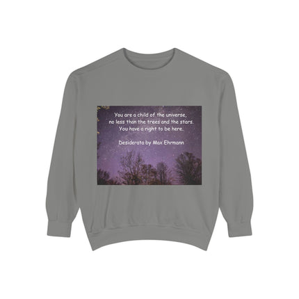 Inspirational Sweatshirt - "You Are a Child of the Universe" Unisex Garment-Dyed