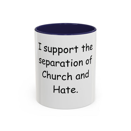 Accent Coffee Mug — "I Support the Separation of Church and Hate" Political Statement Mug