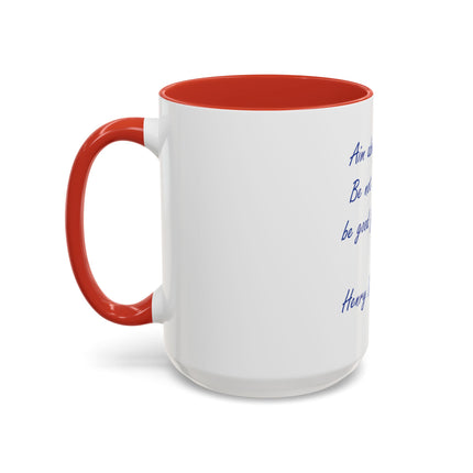 Inspirational Thoreau Quote Coffee Mug — "Aim above morality. Be not simply good, be good for something."