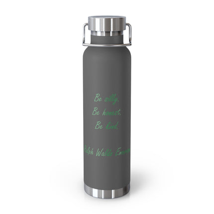 Emerson Quote 22oz Vacuum Bottle — "Be Silly. Be Honest. Be Kind."