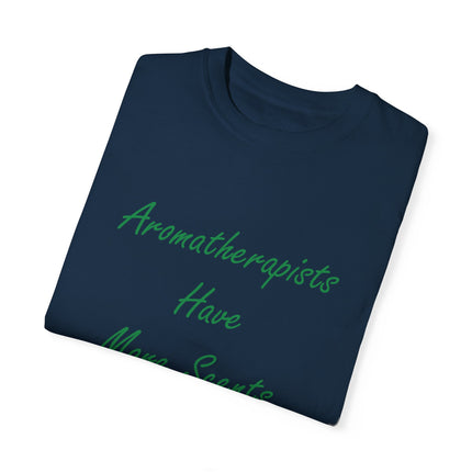 Aromatherapy T-Shirt – “Aromatherapists Have More Scents” Unisex Tee