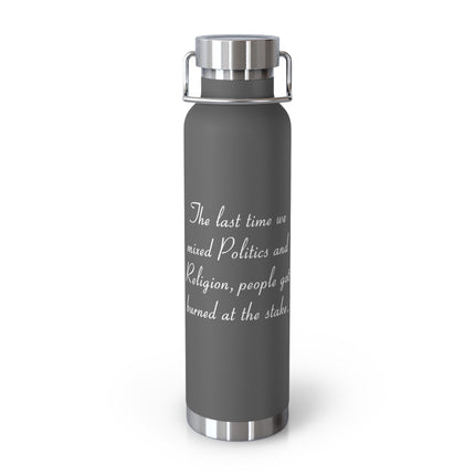 Copper Insulated Bottle – “Politics & Religion” Quote – 22oz