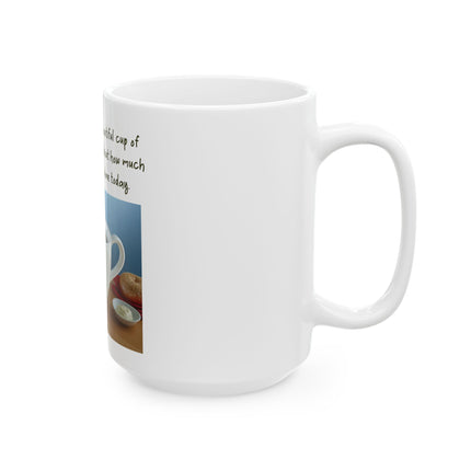 Funny Coffee Mug — “Come Here You Big, Beautiful Cup of Coffee” Ceramic Mug (11oz & 15oz)