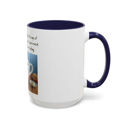 Coffee Mug — “Come here you big, beautiful cup of coffee” Accent Mug