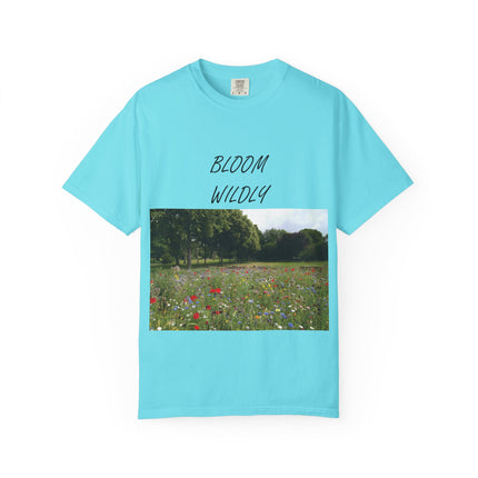 Bloom Wildly Unisex Garment-Dyed T-Shirt – Nature-Inspired Floral Tee for Spring & Summer Celebrations