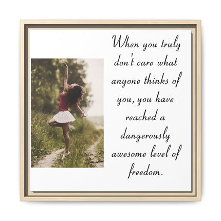Framed Matte Canvas Wall Art — "Dangerously Awesome Level of Freedom" Inspirational Quote