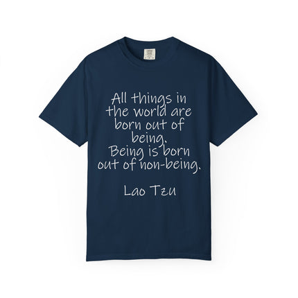 T-Shirt — Lao Tzu Quote "All things in the world are born out of being"