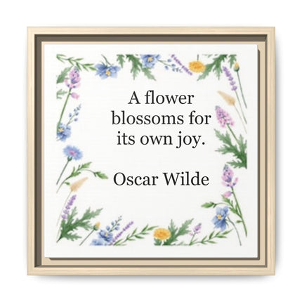 Framed Floral Quote Canvas — "A flower blossoms for its own joy." by Oscar Wilde