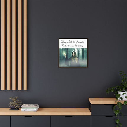 Framed Canvas Art — “May a Little Bit of Magick Float Into Your Life Today”