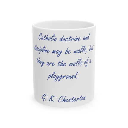 Chesterton Quote Mug – “Walls of a Playground” – 11oz Ceramic