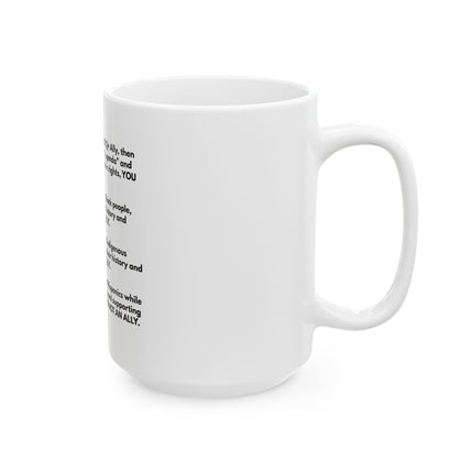 Allyship Rules Ceramic Mug — "You Are Not An Ally" Social Justice Coffee Cup