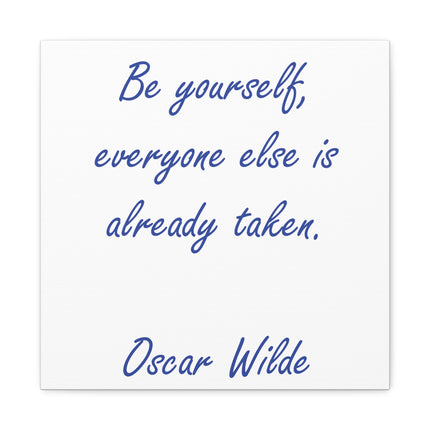Quote Canvas: "Be yourself, everyone else is already taken." — Oscar Wilde