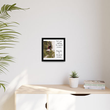Framed Matte Canvas Wall Art — "Being Alive Is the Special Occasion" Inspirational Quote Print