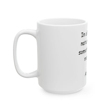 Aristotle Quote Ceramic Mug — "In all things of nature there is something of the marvelous." (11oz & 15oz)