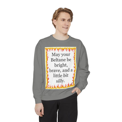 Beltane Fire Quote Sweatshirt — “May your Beltane be bright, brave, and a little bit silly.”