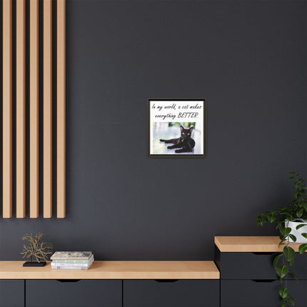 Framed Matte Canvas – "In my world, a cat makes everything BETTER" Cat Wall Art