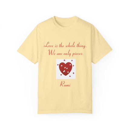 Rumi Quote Tee – Garment-Dyed Unisex Shirt on Love & Wholeness