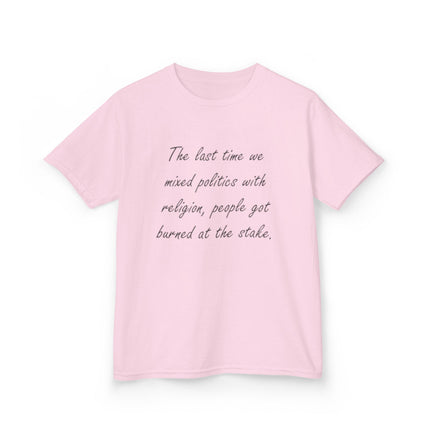 Kids Statement Tee – “Politics & Religion” Quote – Heavy Cotton