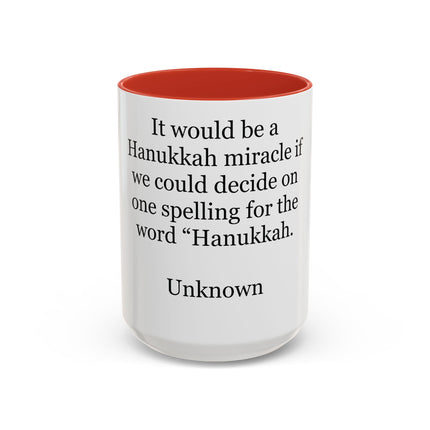 Hanukkah Miracle Quote Mug – Funny Hanukkah Spelling Joke Coffee Mug (Accent 11/15 oz)