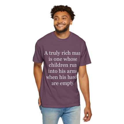 T‑Shirt — "A truly rich man is one whose children run into his arms when his hands are empty" Inspirational Family Quote Tee